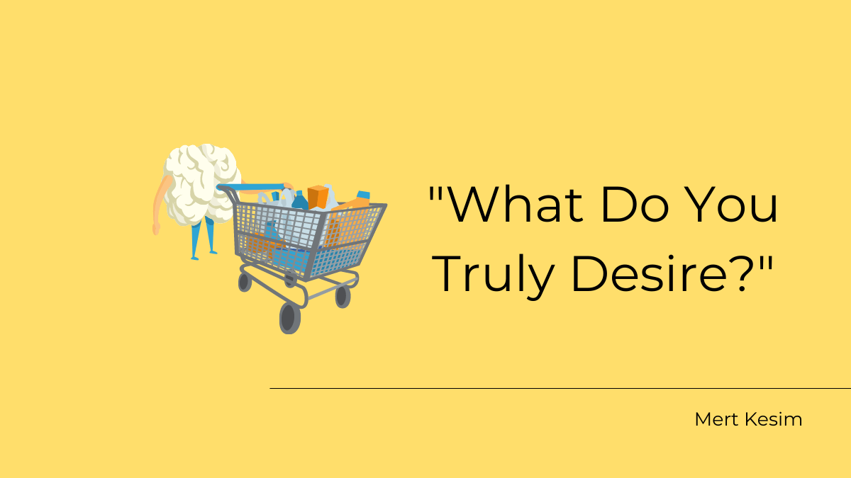 “What Do You Truly&nbsp;Desire?”